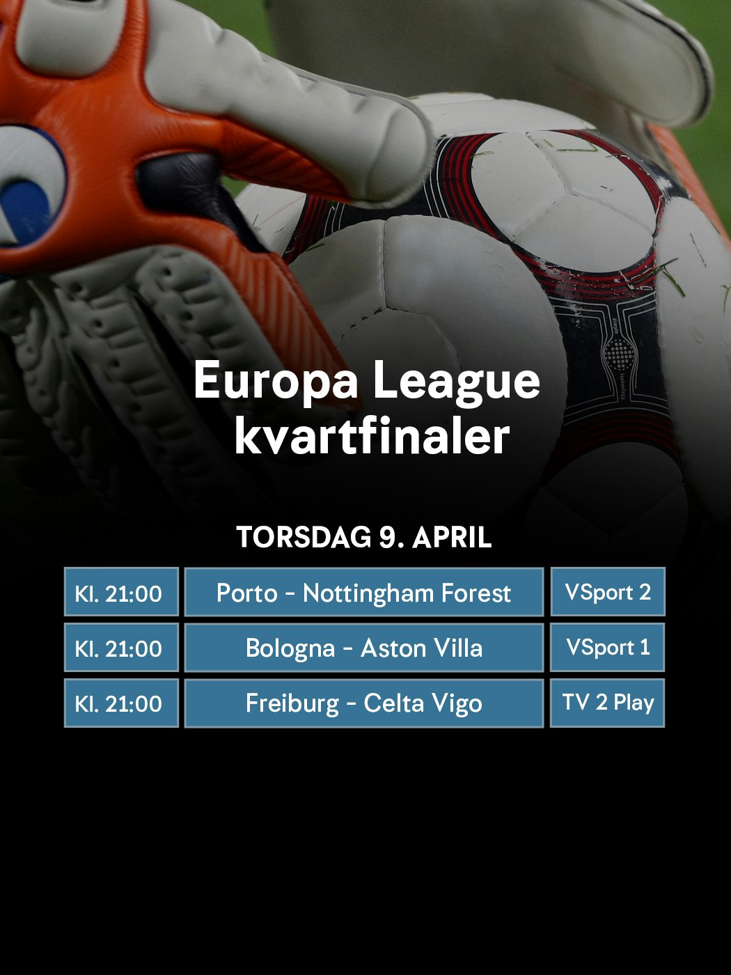 Oddsen: Europa League kvartfinaler torsdag 9. april: Porto-Nottingham Forest, Bologna-Aston Villa og Freiburg-Celta Vigo. Se mer her