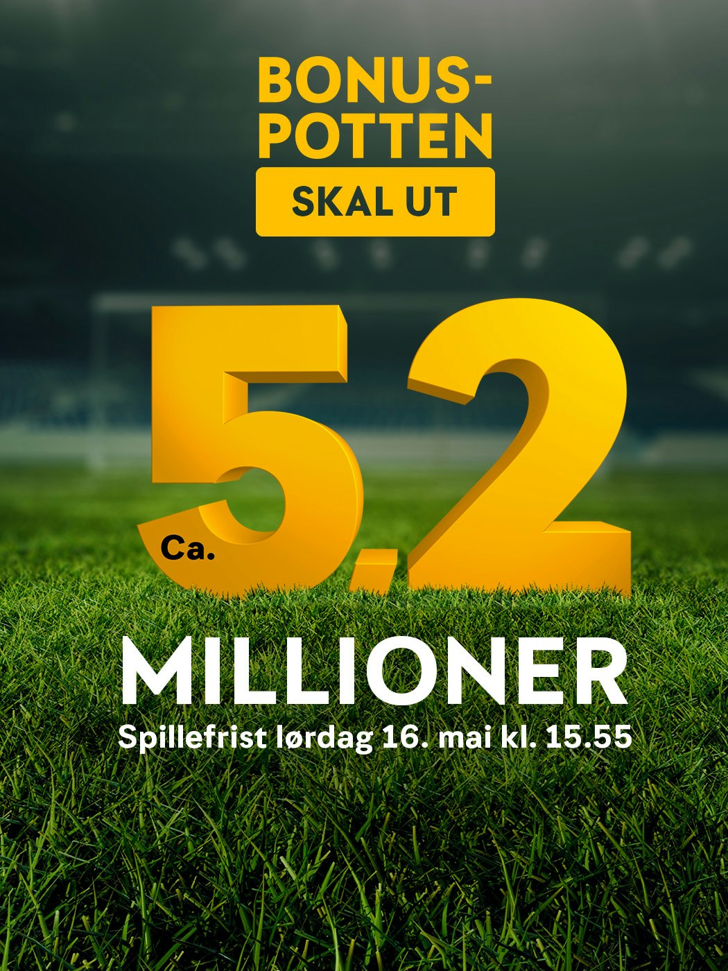 Bonuspotten i Tipping skal ut. ca. 5,2 millioner. Spillefrist lørdag 16. mai kl. 15:55. Knapp: Spill her.
