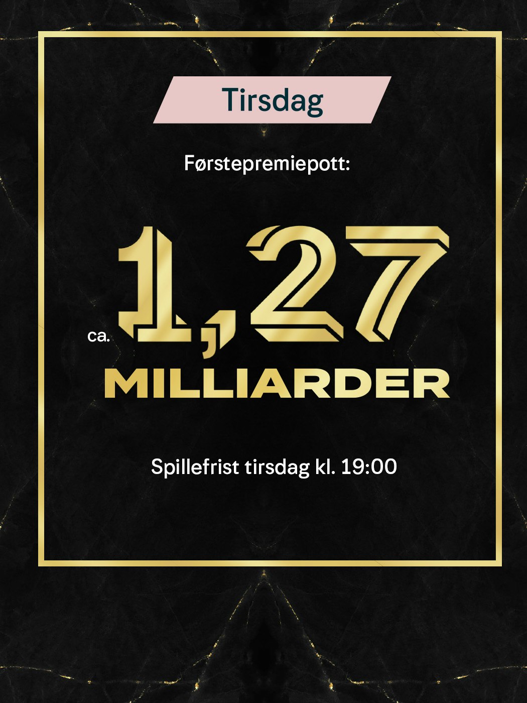 Tirsdag er det ca. 1,27 milliarder i førstepremiepotten i Eurojackpot. Spillefrist tirsdag kl. 19.00.