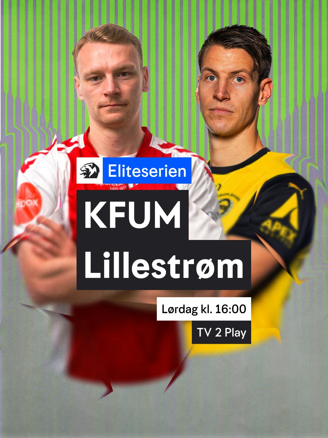 Oddsen: KFUM-Lillestrøm i Eliteserien. Lørdag klokken 16:00. Tv 2 play. se mer. aldersgrense 18 år. Hjelpellinjen.no