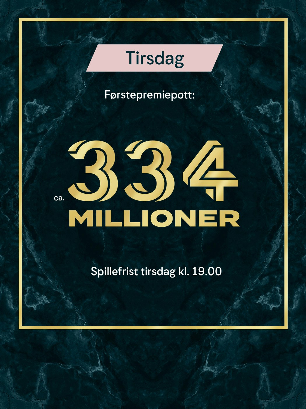 Eurojackpot tirsdag. Førstepremiepott ca 334 millioner, Spillefrist fredag kl. 19:00. Vinnersjanse 1. premie: 1:140 mill. per rekke - Hjelpelinjen.no. Spill her