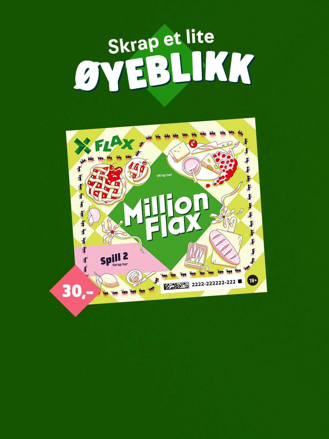 Flax! Skrap et lite øyeblikk. Vinnersjanse toppremie: 1:720 000 - Hjelpelinjen.no Skrap her