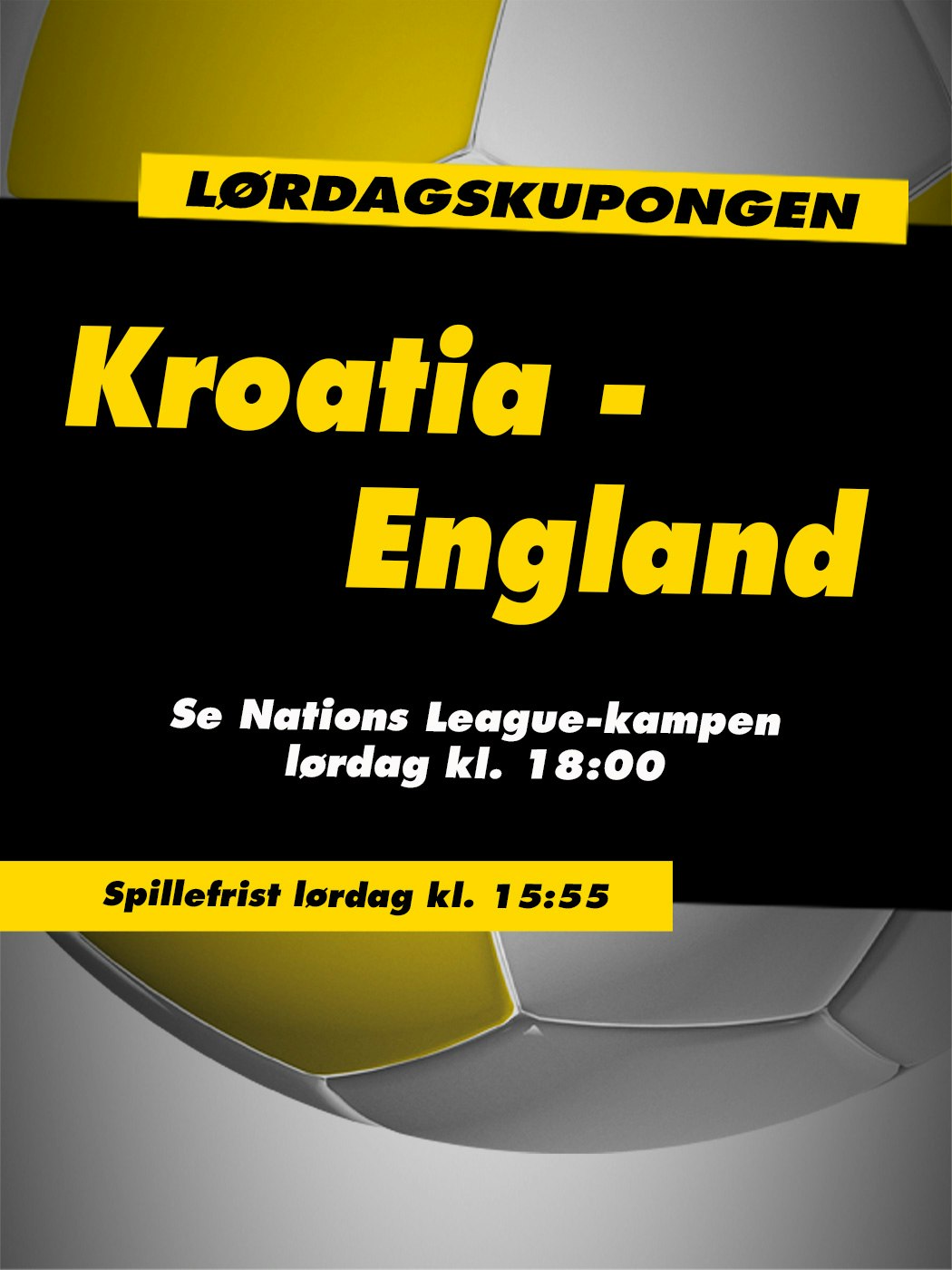 Lørdagskupongen, Kroatia - England lørdag klokken 18:00. Spillefrist lørdag kl. 15:55. Vinnersjanse 12 rette: 1:531 441 - Hjelpelinjen.no. Spill her