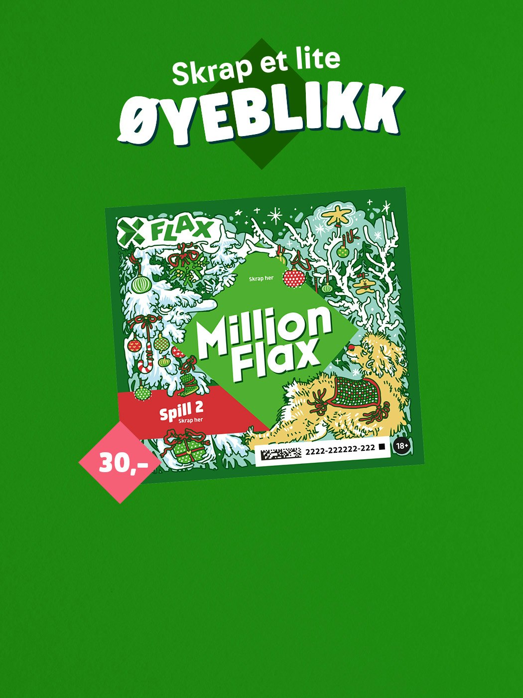 Flax! Skrap et lite øyeblikk. Vinnersjanse toppremie: 1:720 000 - Hjelpelinjen.no Skrap her