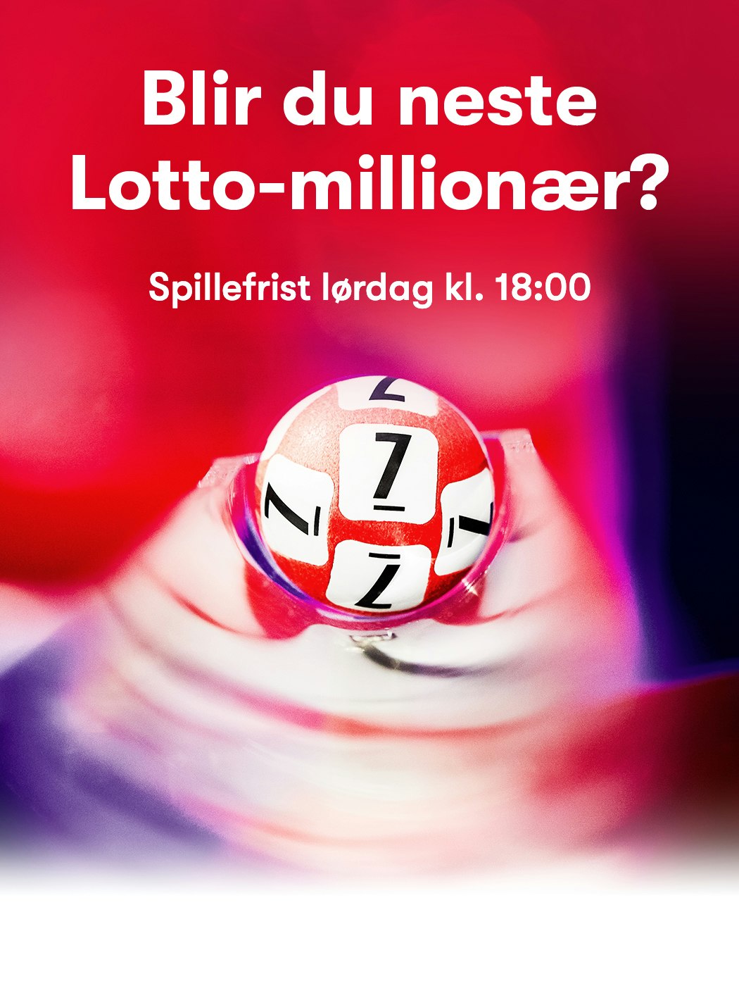 Lotto! Blir du neste Lotto-millionær? Spillefrist lørdag klokken 18:00. Vinnersjanse 1. premie: 1:5,4 mill. per rekke - Hjelpelinjen.no. Spill her