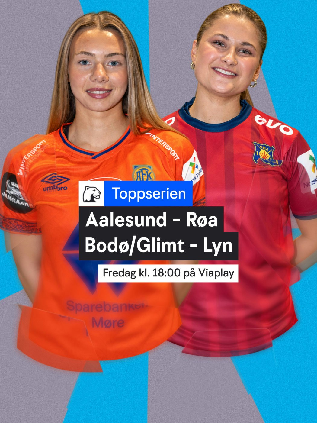 Toppserien. Aalesund - Røa og Bodø/Glimt - Lyn. Mandag klokken 18:00 på Viaplay. Se: n-t.no/vinnersjanser - Hjelpelinjen.no. Spill her