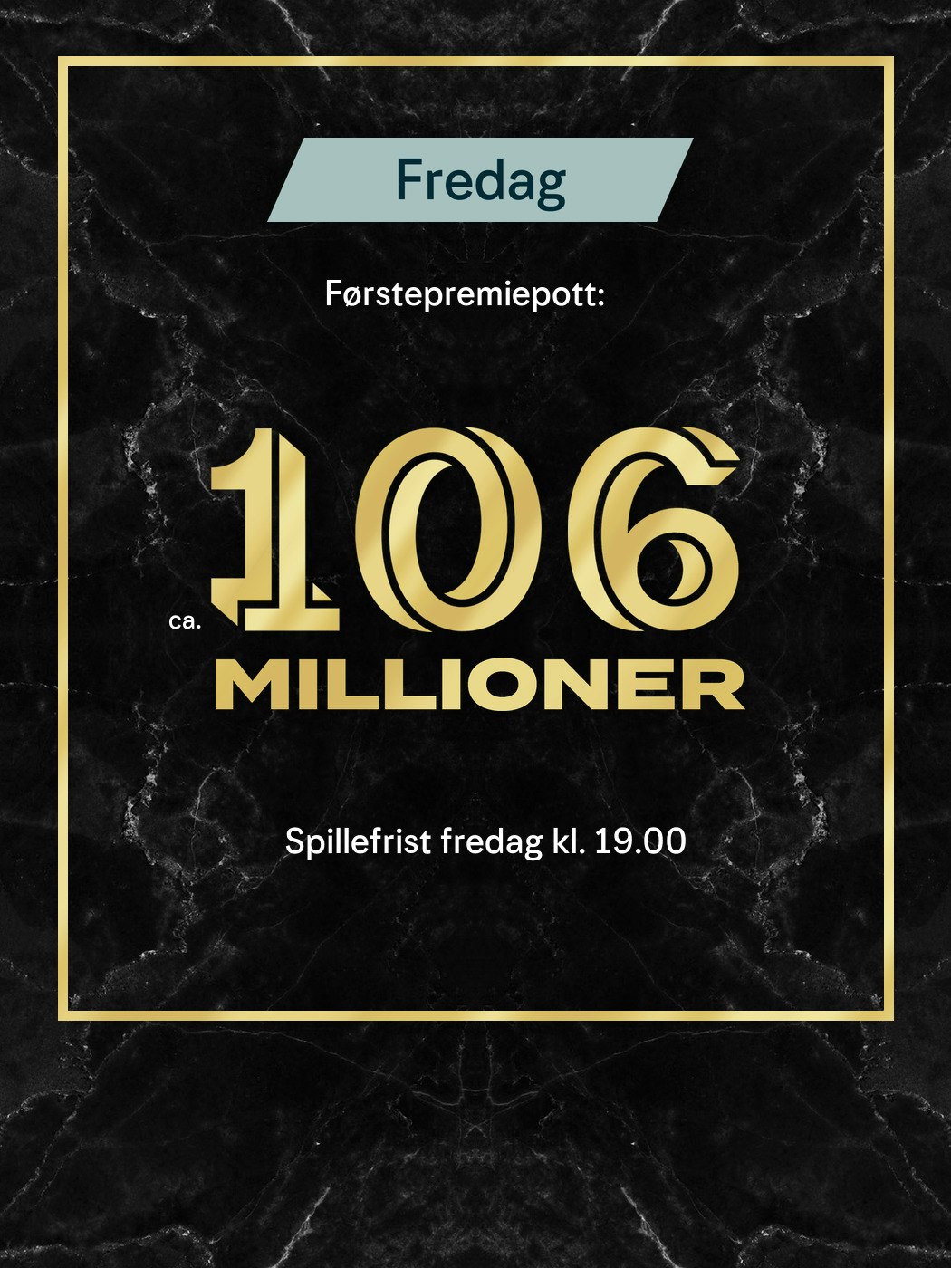 Eurojackpot fredag. Førstepremiepott ca 106 millioner, Spillefrist fredag kl. 19:00. Vinnersjanse 1. premie: 1:140 mill. per rekke - Hjelpelinjen.no. Spill her