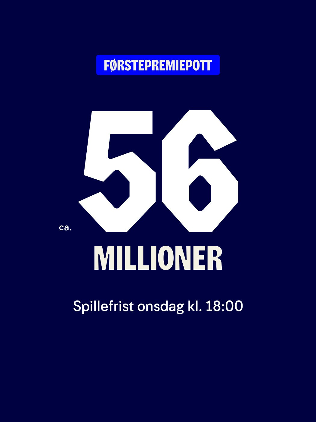 Vikinglotto. Førstepremiepott ca 56 millioner, spillefrist onsdag kl. 18:00. Vinnersjanse 1. premie: 1:61 mill. per rekke - Hjelpelinjen.no. Spill her