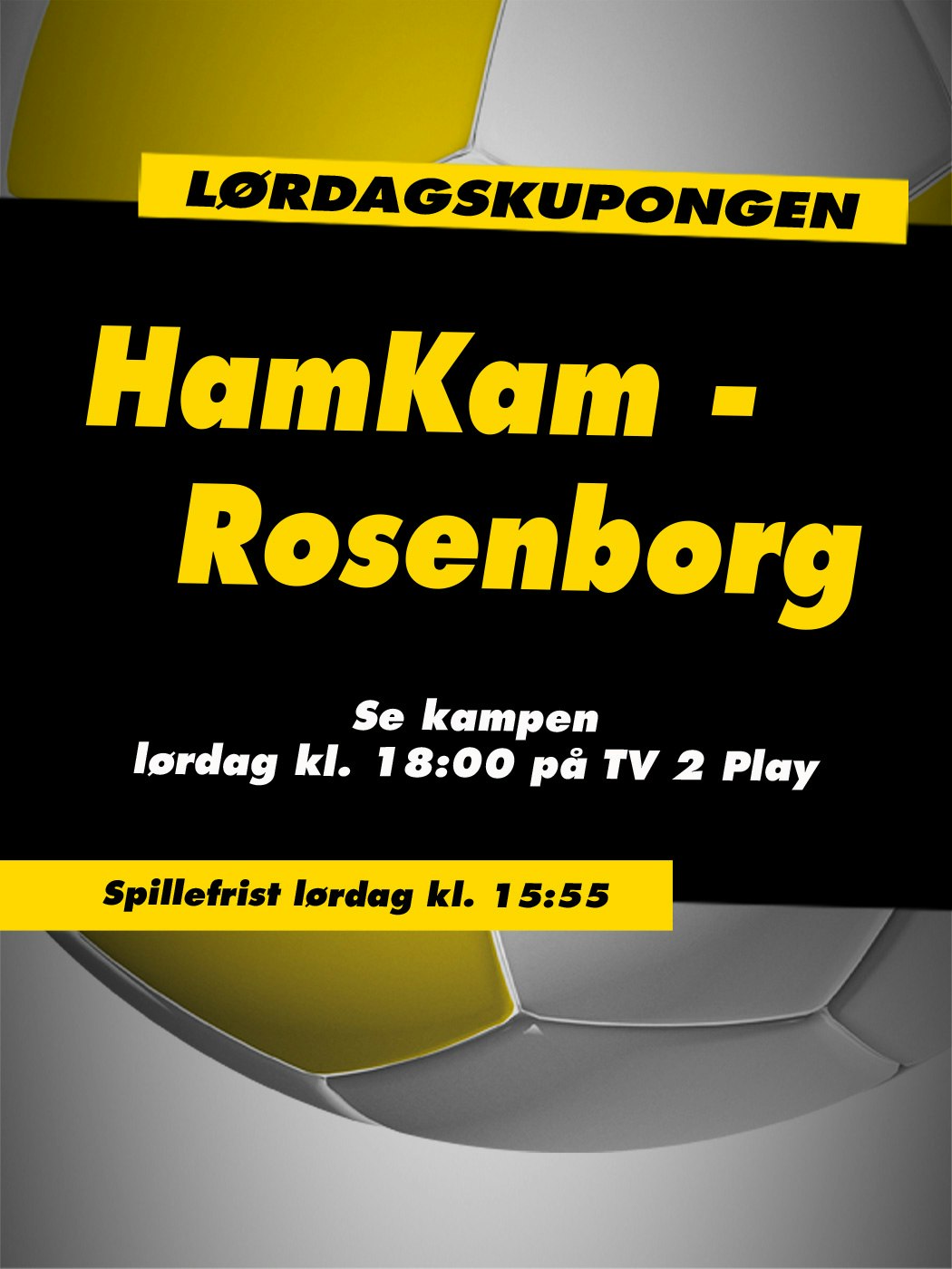 Lørdagskupongen, HamKam - Rosenborg. Se kampen lørdag klokken 18:00 på TV2 Play. Spillefrist lørdag kl 15:55. Vinnersjanse 12 rette: 1:531 441 - Hjelpelinjen.no. Spill her