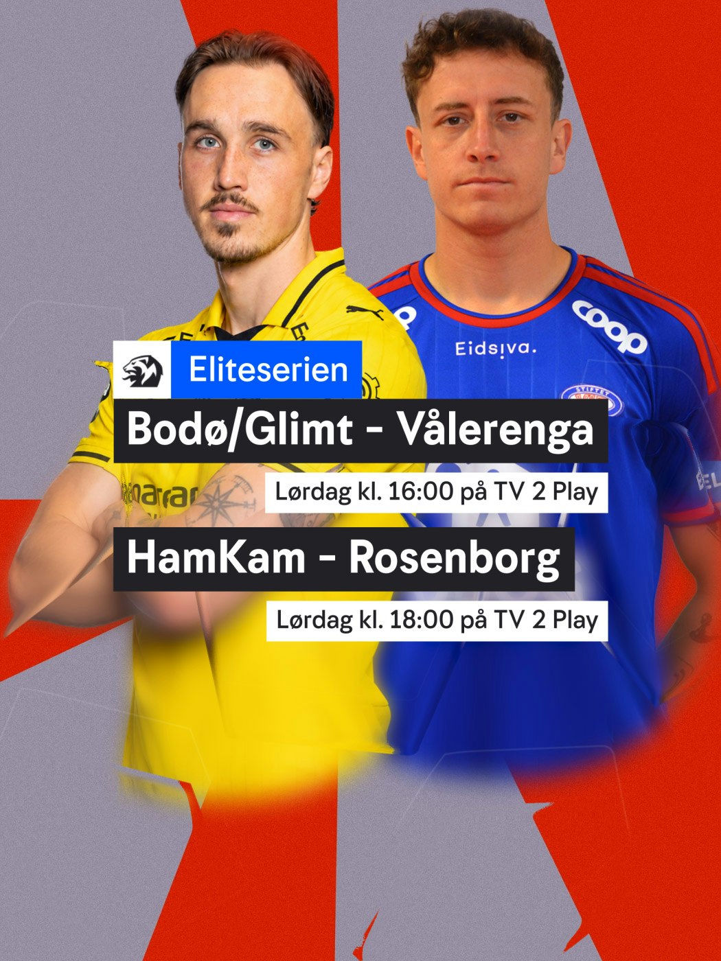 Eliteserien. Bodø/Glimt - Vålerenga, klokken 16:00. HamKam - Rosenborg, klokken 18:00. Se: n-t.no/vinnersjanser - Hjelpelinjen.no. Spill her