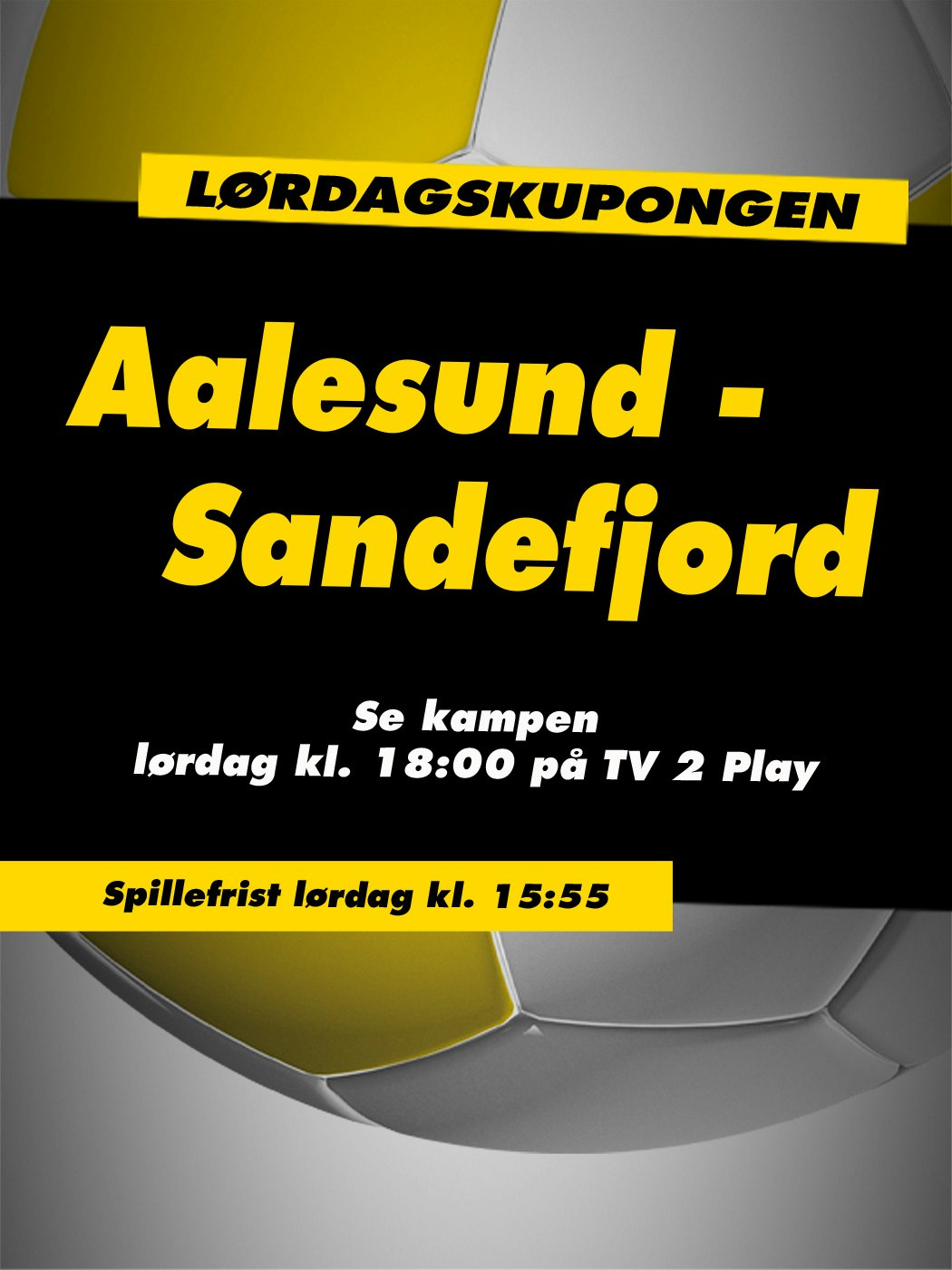 Lørdagskupongen, Aalesund - Sandefjord. Se kampen lørdag klokken 18:00 på TV2 Play. Spillefrist lørdag kl 15:55. Vinnersjanse 12 rette: 1:531 441 - Hjelpelinjen.no. Spill her