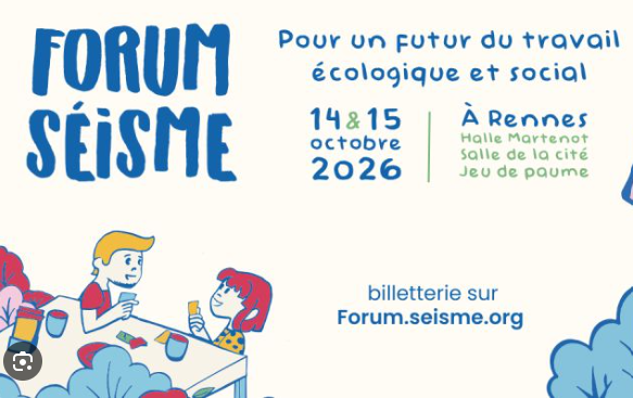 Affiche promotionnelle forum Séisme pour un futur du travail écologique et social 14 et 15 octobre 2026 à Rennes Halle Martenot Salle de la Cité Jeu de Paume - billetterie sur Forum.seisme.org