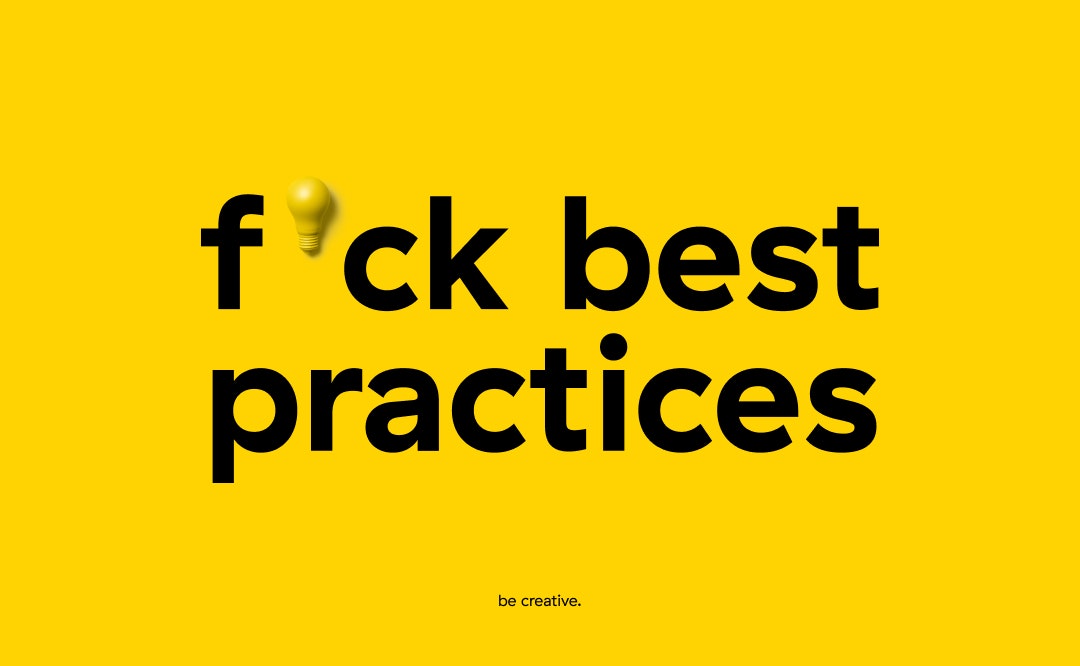 abstraction - fuck best practices