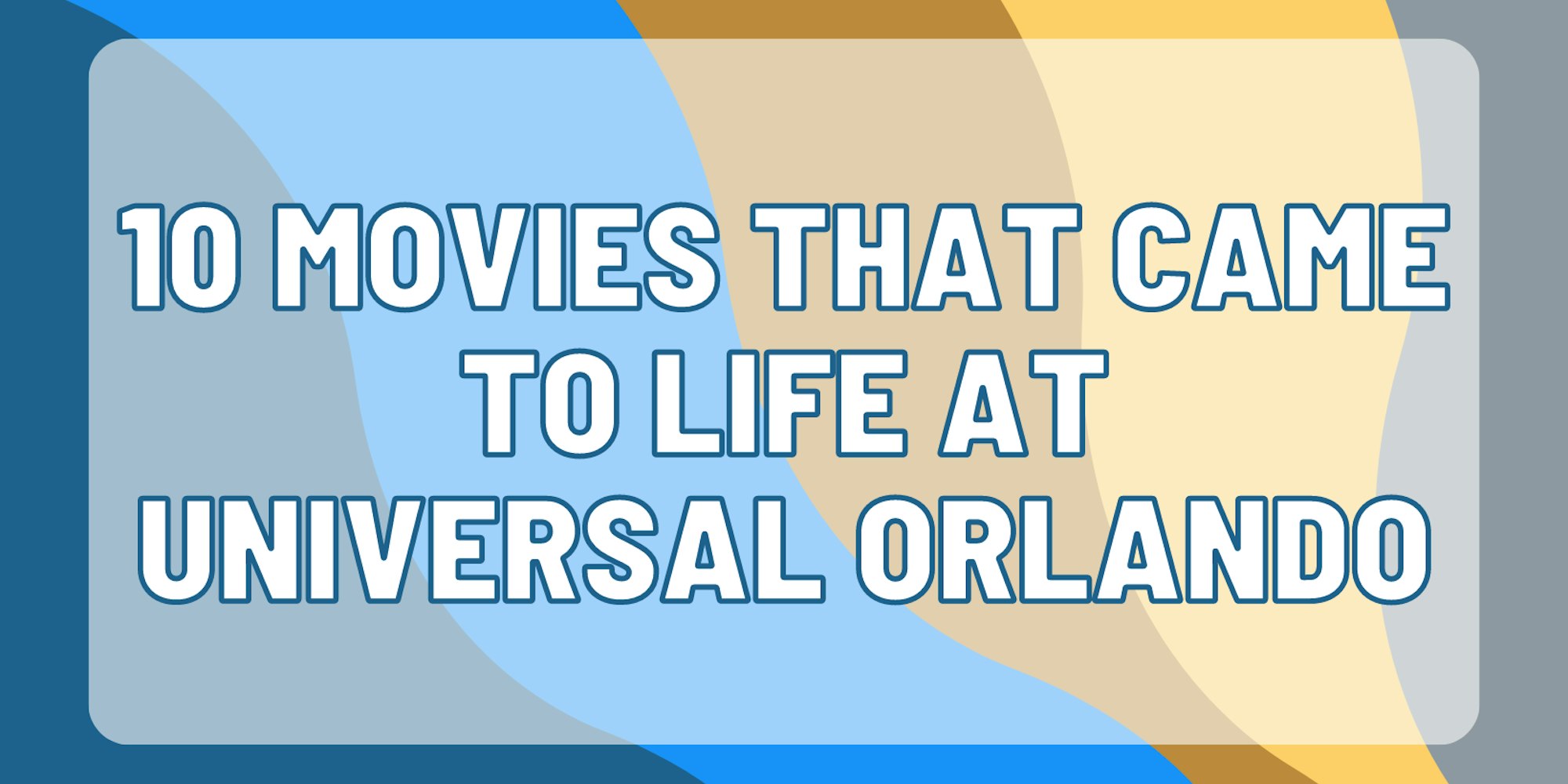 Cover Image for 10 Movies That Came to Life at Universal Orlando