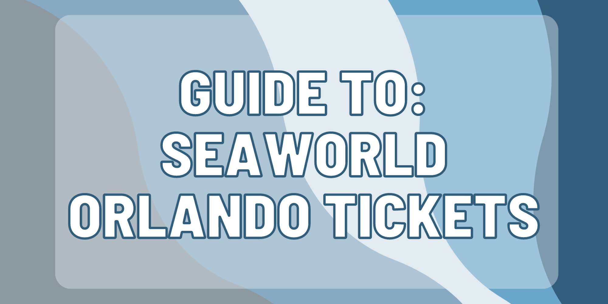 Cover Image for Guide to SeaWorld Orlando Tickets