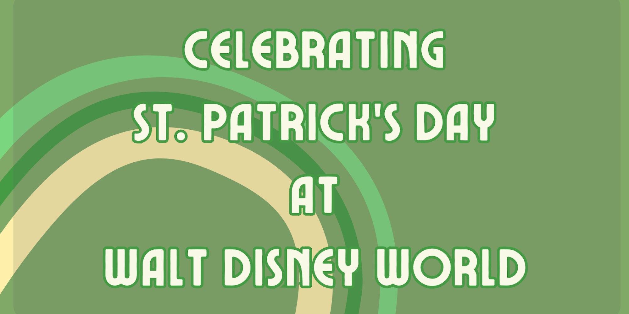 Cover Image for Celebrating St. Patrick’s Day at Walt Disney World in 2024