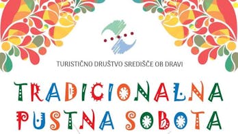 TRADICIONALNA PUSTNA SOBOTA V SREDIŠČU OB DRAVI