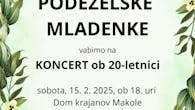 DRUŠTVO PODEŽELSKE MLADINE LOŽNICA - PODEŽELSKE MLADENKE VABIMO NA KONCERT OB 20-LETNICI