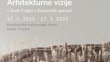 Otvoritev razstave ARHITEKTURNE VIZIJE V SVETI TROJICI