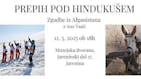 POTOPISNO PREDAVANJE " PREPIH POD HINDUKUŠEM - ZGODBE IZ AFGANISTANA"