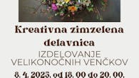 KREATIVNA ZIMZELENA DELAVNICA - izdelovanje velikonočnih izdelkov