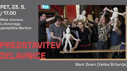 Predstavitev dela udeležencev mojstrske delavnice Ekstremno lutkarstvo.