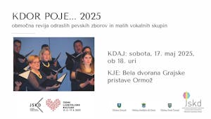 Območna revija odraslih pevskih zborov in malih vokalnih skupin KDOR POJE... 2025
