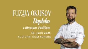 FUZIJA OKUSOV DUPLEKA Z BINETOM VOLČIČEM