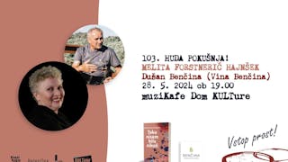 103. HUDA POKUŠNJA! Z MELITO FORSTNERIČ HAJNŠEK IN DUŠANOM BENČINO (VINA BENČINA)