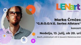 MARKO ČRNČEC "G.R.O.O.V.E. SERIES ALLSTARS" (SLO, BRA), KONCERT