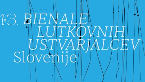 13. bienale lutkovnih ustvarjalcev Slovenije