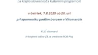 PRIREDITEV "Ob dnevu spoštovanja vrednot NOB na Ptujskem; četrtek, 7. avgust 2025 ob 20. uri; spomenik padlim borcem Vitomarci