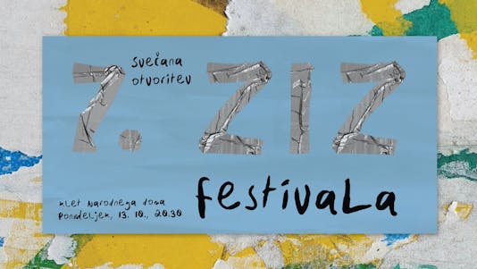 Delovni naslov: Svečana otvoritev 7. ZIZ festa
