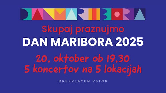 Dan Maribora 2025: 5 koncertov na 5 lokacijah