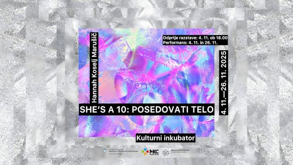 Hannah Koselj Marušič: SHE'S A 10: Posedovati telo