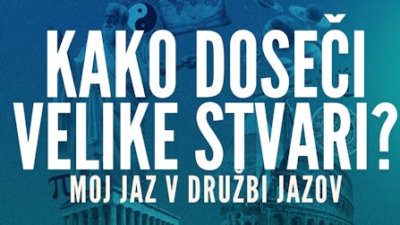 Kako doseči velike stvari?