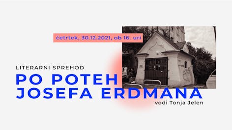 Literarni sprehod: Po mariborskih poteh Josefa Erdmana