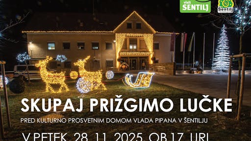 PRIŽIG LUČK IN ADVENTNI SEJEM V ŠENTILJU