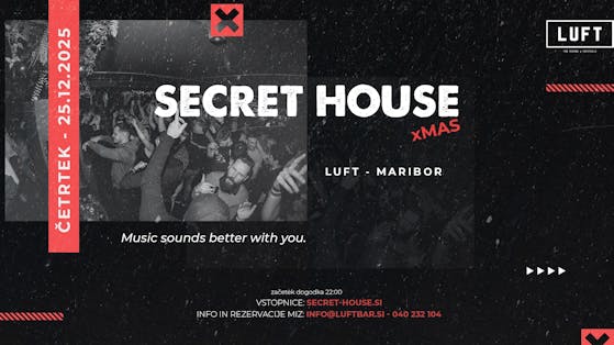 Secret xMas House (25.12.2025 LUFT Maribor)