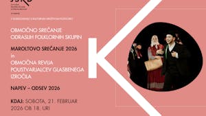 Območno srečanje odraslih folklornih skupin / Maroltovo srečanje / in območna revija poustvarjalcev glasbenega izročila / Napev – odsev / 2026