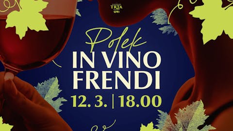 IN VINO FRENDI | POLEK