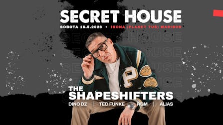 Secret House z The Shapeshifters (Ikona (Planet Tuš) Maribor, 16.5.2026)