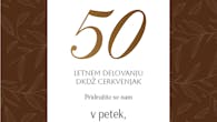 SVEČANI JUBILEJ OB 50 LETNICI DRUŠTVA KMEČKIH DEKLET IN ŽENA CERKVENJAK