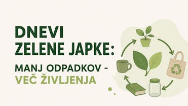 Dnevi zelene japke: manj odpadkov – več življenja