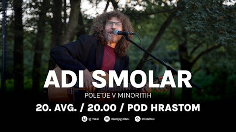Poletje v Minoritih: ADI SMOLAR