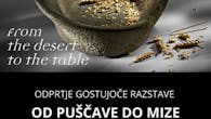 Odprtje gostujoče razstave Od puščave do mize