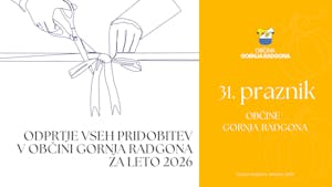 ODPRTJE VSEH PRIDOBITEV V OBČINI GORNJA RADGONA V LETU 2026