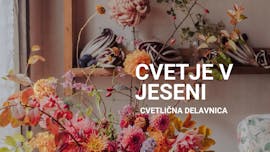 CVETJE V JESENI: cvetlična delavnica