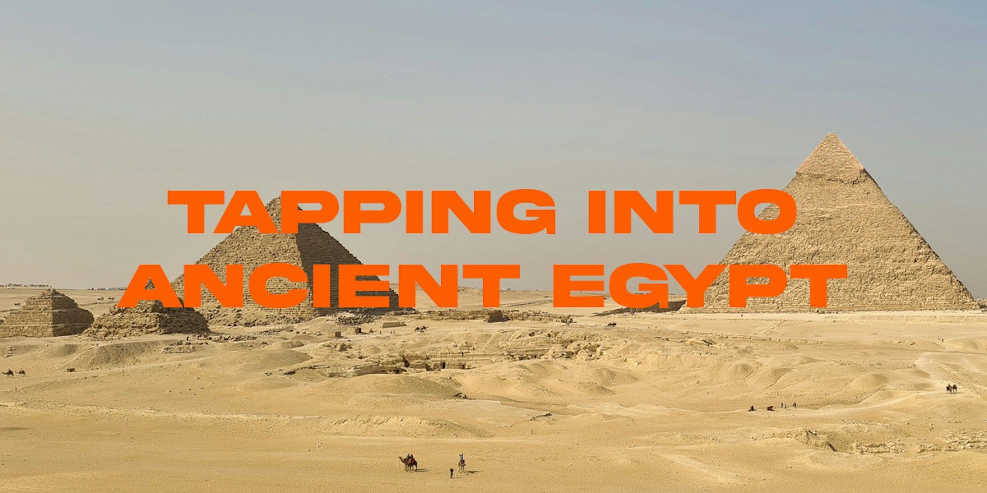 Cover Image for Tapping into Ancient Egypt 