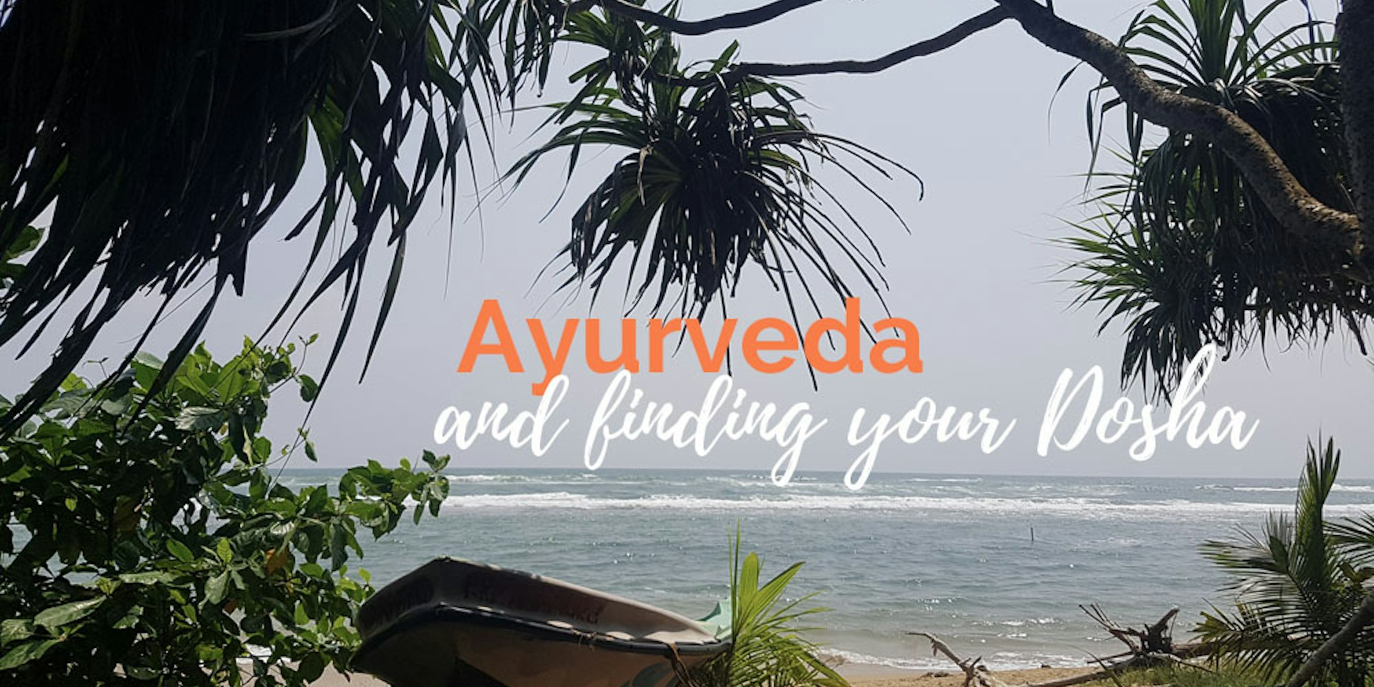 Cover Image for Ayurveda and finding your Dosha 